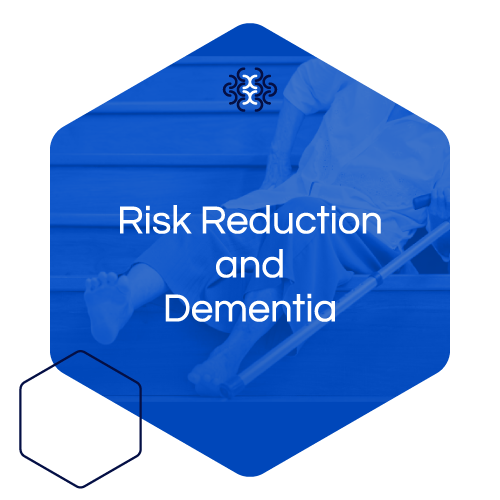 Risk Reduction and Dementia