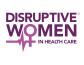 Disruptive Women in Health Care Logo